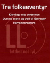 Tre folkeeventyr av Peter Christen Asbjørnsen og Jørgen Moe (Lydbok-CD)