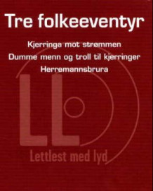 Tre folkeeventyr av Peter Christen Asbjørnsen og Jørgen Moe (Lydbok-CD)