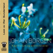 Kaprifolium og andre noveller av Johan Borgen (Lydbok-CD)