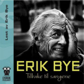 Tilbake til sangene av Erik Bye (Lydbok-CD)