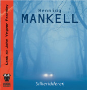 Silkeridderen av Henning Mankell (Lydbok-CD)