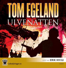Ulvenatten av Tom Egeland (Lydbok-CD)