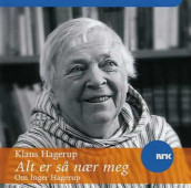 Alt er så nær meg av Klaus Hagerup (Lydbok-CD)