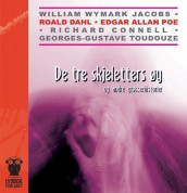 De tre skjeletters øy og andre grøsserhistorier av Richard Connell, Roald Dahl, William Wymark Jacobs, Edgar Allan Poe og Georges-Gustave Toudouze (Lydbok-CD)