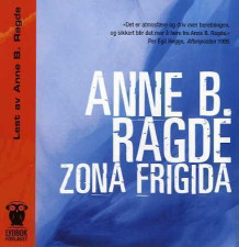 Zona frigida av Anne B. Ragde (Lydbok-CD)