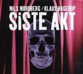 Siste akt av Klaus Hagerup og Nils Nordberg (Lydbok-CD)