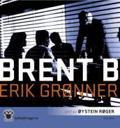 Brent B av Erik Grønner (Lydbok-CD)