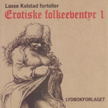 Erotiske folkeeventyr 1 av Oddbjørg Høgset (Nedlastbar lydbok)