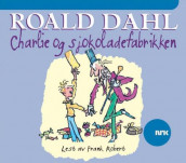 Charlie og sjokoladefabrikken av Roald Dahl (Nedlastbar lydbok)