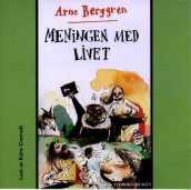 Meningen med livet av Arne Berggren (Nedlastbar lydbok)