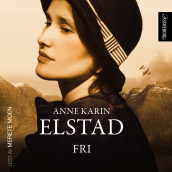 Fri av Anne Karin Elstad (Nedlastbar lydbok)