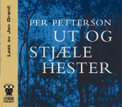 Ut og stjæle hester av Per Petterson (Nedlastbar lydbok)
