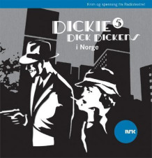 Dickie Dick Dickens 5 av Rolf Becker og Alexandra Becker (Nedlastbar lydbok)