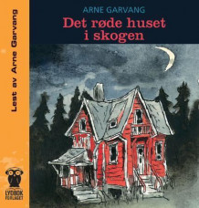 Det røde huset i skogen av Arne Garvang (Nedlastbar lydbok)