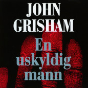 En uskyldig mann av John Grisham (Nedlastbar lydbok)