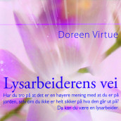 Lysarbeiderens vei av Doreen Virtue (Nedlastbar lydbok)