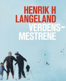 Verdensmestrene av Henrik H. Langeland (Nedlastbar lydbok)
