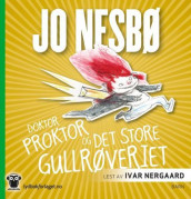 Doktor Proktor og det store gullrøveriet av Jo Nesbø (Nedlastbar lydbok)