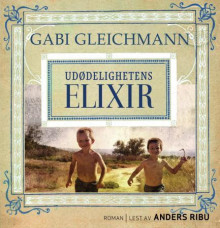 Udødelighetens elixir av Gabi Gleichmann (Nedlastbar lydbok)