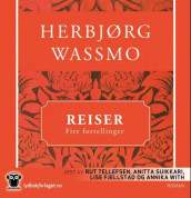 Reiser av Herbjørg Wassmo (Nedlastbar lydbok)