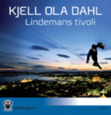 Lindemans tivoli av Kjell Ola Dahl (Lydbok-CD)