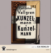 Kunzelmann & Kunzelmann av Carl-Johan Vallgren (Lydbok-CD)