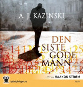 Den siste gode mann av A.J. Kazinski (Lydbok-CD)