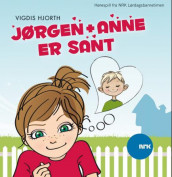 Jørgen + Anne er sant av Vigdis Hjorth (Lydbok-CD)