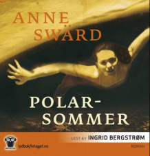 Polarsommer av Anne Swärd (Lydbok-CD)