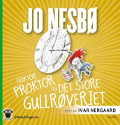 Doktor Proktor og det store gullrøveriet av Jo Nesbø (Lydbok-CD)