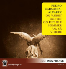 Og været skiftet og det ble sommer og så videre av Pedro Carmona-Alvarez (Lydbok-CD)