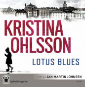 Lotus blues av Kristina Ohlsson (Lydbok-CD)