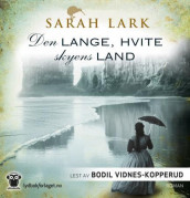 Den lange, hvite skyens land av Sarah Lark (Nedlastbar lydbok)