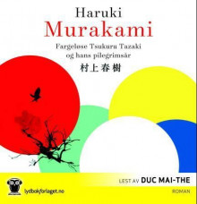 Fargeløse Tsukuru Tazaki og hans pilegrimsår av Haruki Murakami (Nedlastbar lydbok)