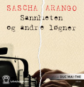 Sannheten og andre løgner av Sascha Arango (Nedlastbar lydbok)