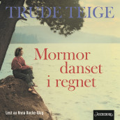 Mormor danset i regnet av Trude Teige (Nedlastbar lydbok)