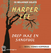 Drep ikke en sangfugl av Harper Lee (Nedlastbar lydbok)