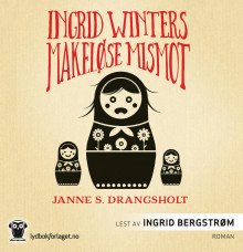Ingrid Winters makeløse mismot av Janne Stigen Drangsholt (Nedlastbar lydbok)