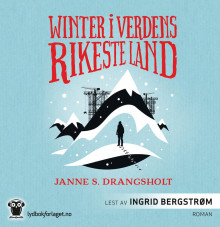Winter i verdens rikeste land av Janne S. Drangsholt (Nedlastbar lydbok)