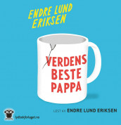 Verdens beste pappa av Endre Lund Eriksen (Nedlastbar lydbok)
