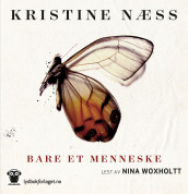 Bare et menneske av Kristine Næss (Nedlastbar lydbok)