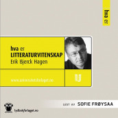 Hva er litteraturvitenskap av Erik Bjerck Hagen (Nedlastbar lydbok)