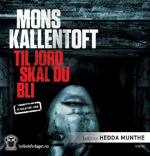 Til jord skal du bli av Mons Kallentoft (Lydbok-CD)