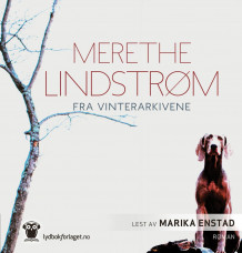 Fra vinterarkivene av Merethe Lindstrøm (Lydbok-CD)