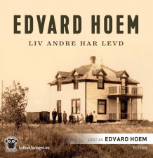 Liv andre har levd av Edvard Hoem (Lydbok-CD)