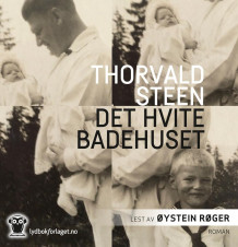 Det hvite badehuset av Thorvald Steen (Lydbok-CD)