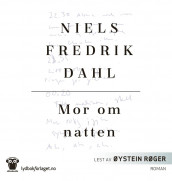 Mor om natten av Niels Fredrik Dahl (Lydbok-CD)