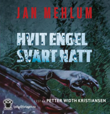 Hvit engel, svart natt av Jan Mehlum (Lydbok-CD)
