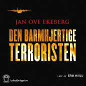 Den barmhjertige terroristen av Jan Ove Ekeberg (Nedlastbar lydbok)