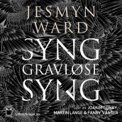 Syng, gravløse, syng av Jesmyn Ward (Nedlastbar lydbok)